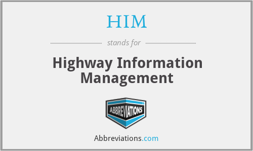 HIM - Highway Information Management