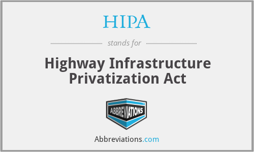 HIPA - Highway Infrastructure Privatization Act