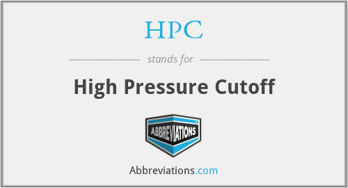 HPC - High Pressure Cutoff