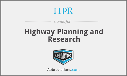 HPR - Highway Planning and Research