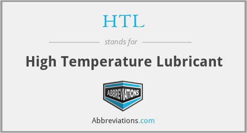 HTL - High Temperature Lubricant
