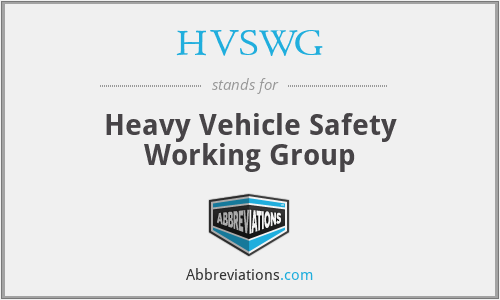 HVSWG - Heavy Vehicle Safety Working Group