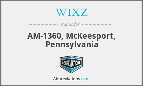 WIXZ - AM-1360, McKeesport, Pennsylvania