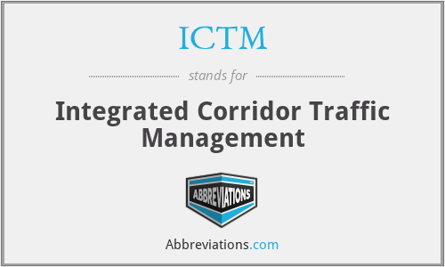 ICTM - Integrated Corridor Traffic Management