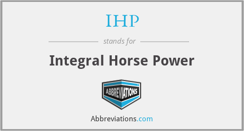 IHP - Integral Horse Power