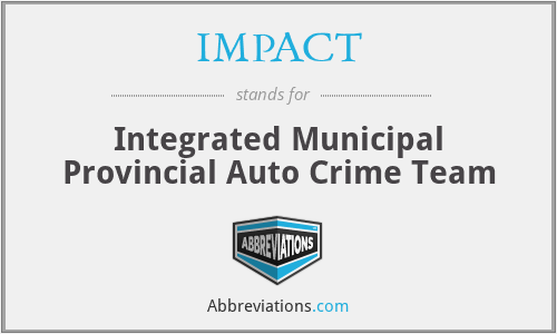 IMPACT - Integrated Municipal Provincial Auto Crime Team