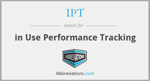 IPT - in Use Performance Tracking
