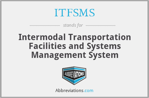ITFSMS - Intermodal Transportation Facilities and Systems Management System