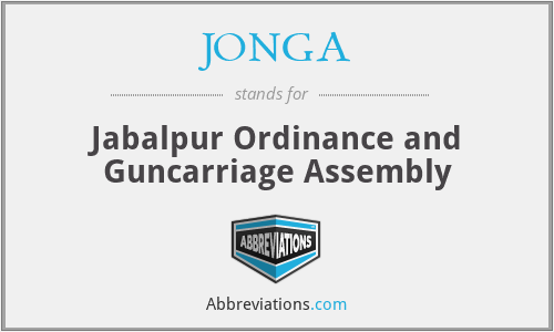 JONGA - Jabalpur Ordinance and Guncarriage Assembly