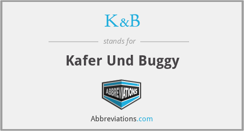 K&B - Kafer Und Buggy
