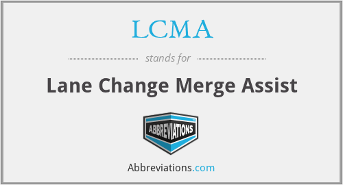 LCMA - Lane Change Merge Assist