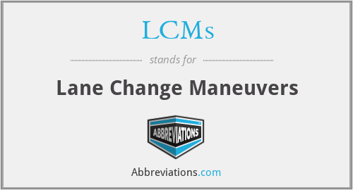 LCMs - Lane Change Maneuvers