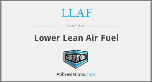 LLAF - Lower Lean Air Fuel