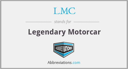 LMC - Legendary Motorcar