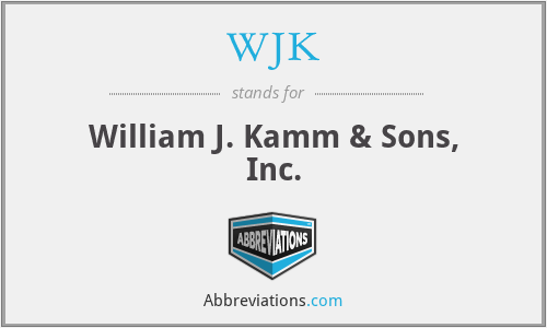 WJK - William J. Kamm & Sons, Inc.
