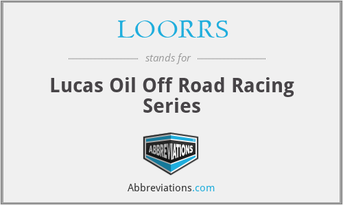 LOORRS - Lucas Oil Off Road Racing Series