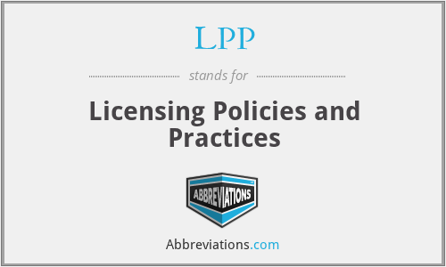LPP - Licensing Policies and Practices