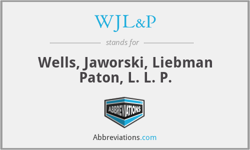 WJL&P - Wells, Jaworski, Liebman Paton, L. L. P.
