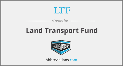 LTF - Land Transport Fund