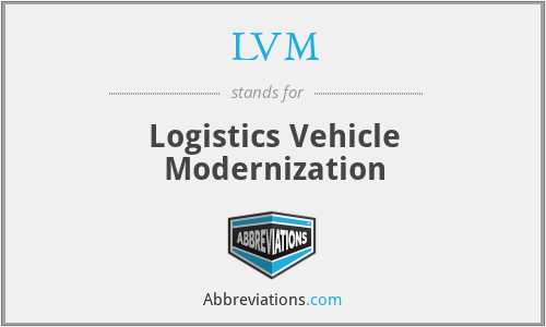 LVM - Logistics Vehicle Modernization