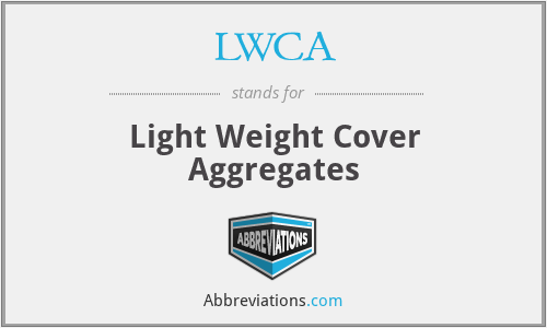LWCA - Light Weight Cover Aggregates