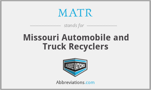 MATR - Missouri Automobile and Truck Recyclers