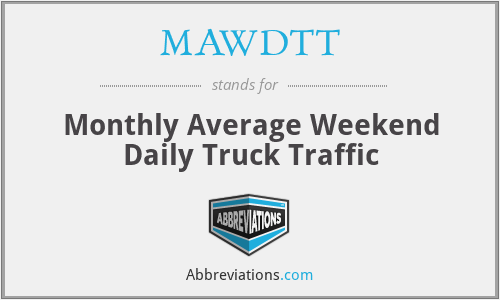 MAWDTT - Monthly Average Weekend Daily Truck Traffic