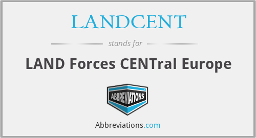 LANDCENT - LAND Forces CENTral Europe