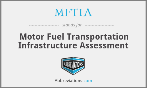 MFTIA - Motor Fuel Transportation Infrastructure Assessment