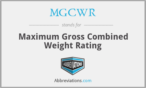 MGCWR - Maximum Gross Combined Weight Rating
