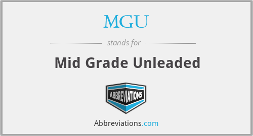 MGU - Mid Grade Unleaded