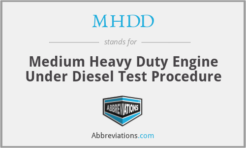 MHDD - Medium Heavy Duty Engine Under Diesel Test Procedure