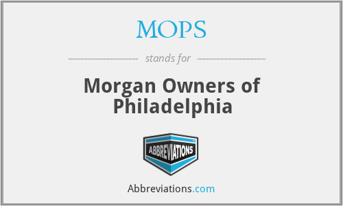 MOPS - Morgan Owners of Philadelphia