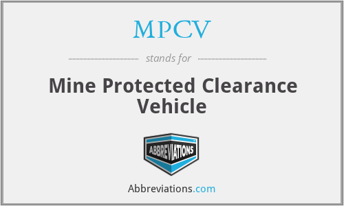 MPCV - Mine Protected Clearance Vehicle