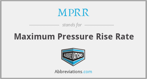 MPRR - Maximum Pressure Rise Rate