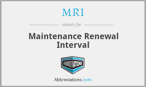 MRI - Maintenance Renewal Interval