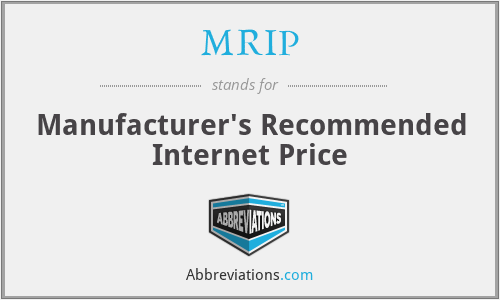 MRIP - Manufacturer's Recommended Internet Price