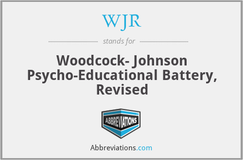 WJR - Woodcock- Johnson Psycho-Educational Battery, Revised