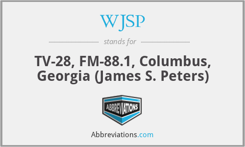 WJSP - TV-28, FM-88.1, Columbus, Georgia (James S. Peters)