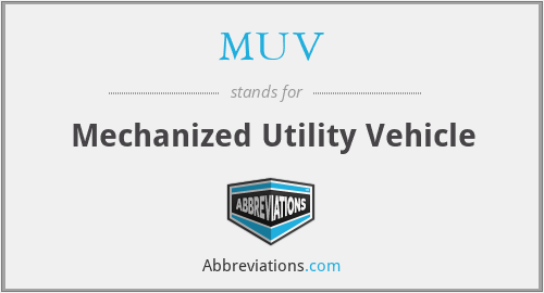 MUV - Mechanized Utility Vehicle