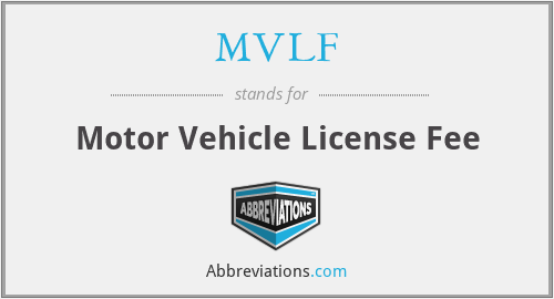 MVLF - Motor Vehicle License Fee