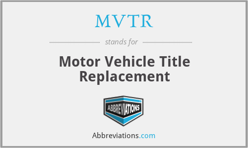 MVTR - Motor Vehicle Title Replacement