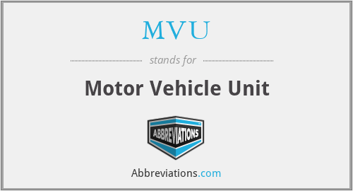 MVU - Motor Vehicle Unit