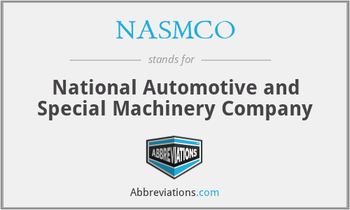 NASMCO - National Automotive and Special Machinery Company