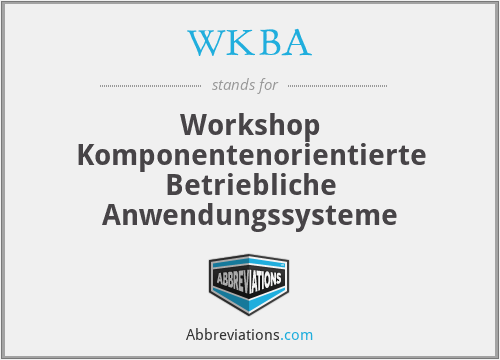 WKBA - Workshop Komponentenorientierte Betriebliche Anwendungssysteme