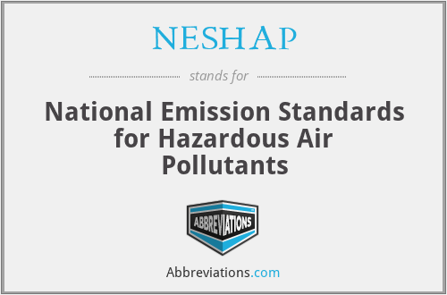 NESHAP - National Emission Standards for Hazardous Air Pollutants