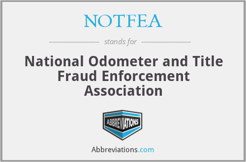 NOTFEA - National Odometer and Title Fraud Enforcement Association