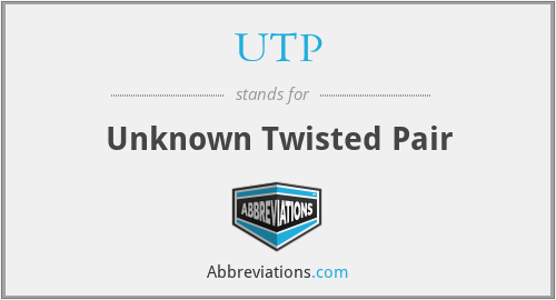 UTP - Unknown Twisted Pair