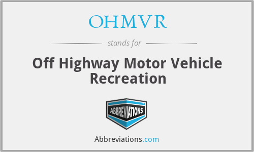 OHMVR - Off Highway Motor Vehicle Recreation
