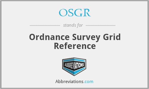 OSGR - Ordnance Survey Grid Reference